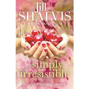 Simply Irresistible. A feel-good romance you won't want to put down!, Paperback - Jill Shalvis imagine