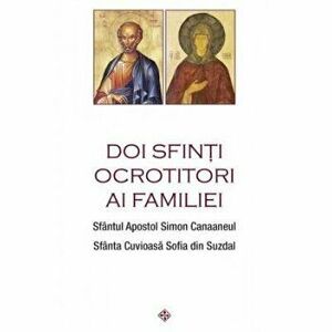 Doi sfinti ocrotitori ai familiei - Sfantul Apostol Simon Canaaneul, Sfanta Cuvioasa Sofia din Suzdal - *** imagine