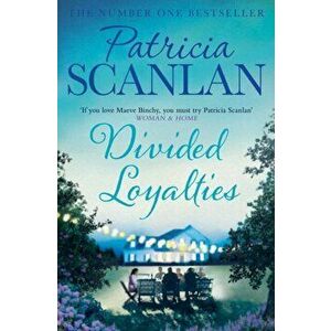 Divided Loyalties, Paperback - Patricia Scanlan imagine