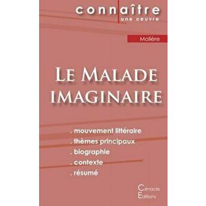 Fiche de lecture Le Malade imaginaire de Molire (Analyse littraire de rfrence et rsum complet), Paperback - Moli re imagine