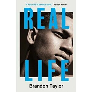 Real Life, Paperback - Brandon Taylor imagine