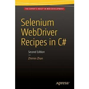 Selenium WebDriver Recipes in C#. Second Edition, Paperback - Zhimin Zhan imagine