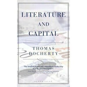 Literature and Capital, Hardback - Prof. Thomas Docherty imagine