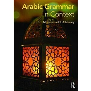 Arabic Grammar in Context, Paperback - Mohammad Alhawary imagine
