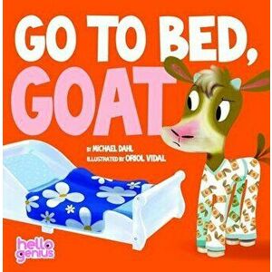 Go to Bed, Goat, Hardcover - Michael Dahl imagine