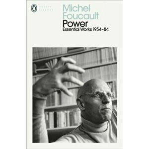 Power. The Essential Works of Michel Foucault 1954-1984, Paperback - Michel Foucault imagine
