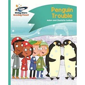 Reading Planet - Penguin Trouble - Turquoise: Comet Street Kids, Paperback - Charlotte Guillain imagine