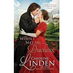 When I Met My Duchess, Paperback - Caroline Linden imagine