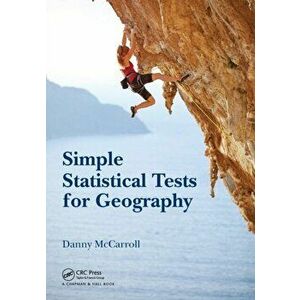 Simple Statistical Tests for Geography, Paperback - Danny McCarroll imagine