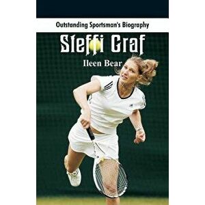 Outstanding Sportsman's Biography: Steffi Graf, Paperback - Ileen Bear imagine