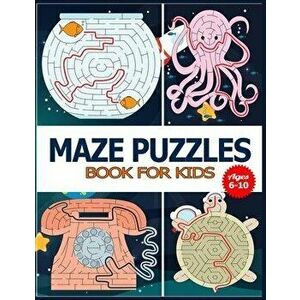 Maze Puzzles Book for Kids Ages 6-10: The Brain Game Mazes Puzzle Activity workbook for Kids with Solution Page., Paperback - Design Nobly imagine