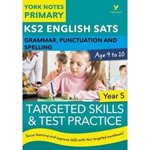 English SATs Grammar, Punctuation and Spelling Targeted Skills and Test Practice for Year 5: York Notes for KS2, Paperback - Elizabeth Walter imagine