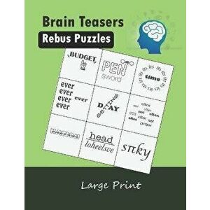 Brain Teasers Rebus Puzzles Large Print: Word Picture Puzzles Plexer Book Game, Paperback - Penny Higueros imagine