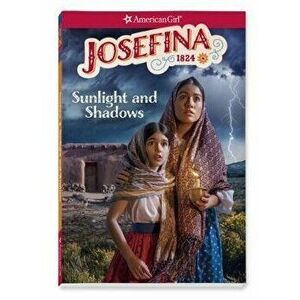 Josefina: Sunlight and Shadows, Paperback - Valerie Tripp imagine