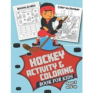 Hockey Activity and Coloring Book for kids Ages 5 and up: Filled with Fun Activities, Word Searches, Coloring Pages, Dot to dot, Mazes for Preschooler imagine