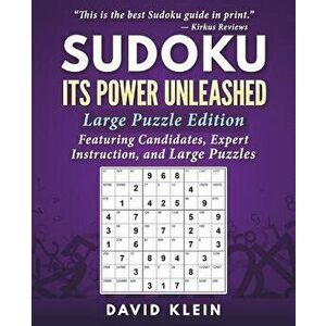 Sudoku: Its Power Unleashed: Large Puzzle Edition, Paperback - David Klein imagine