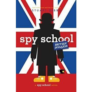 Spy School British Invasion, Paperback - Stuart Gibbs imagine