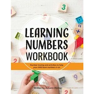 Learning Numbers Workbook: Number Tracing and Activity Practice Book for Numbers 0-20 (Pre-K, Kindergarten and Kids Ages 3-5), Paperback - Autumn McKa imagine