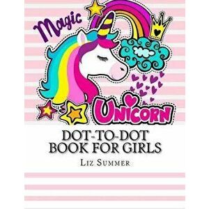 Dot-to-Dot Book For Girls, Paperback - Liz Summer imagine