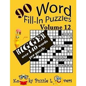 Word Fill-In Puzzles, Volume 12, 90 Puzzles, Over 140 words per puzzle, Paperback - Kooky Puzzle Lovers imagine