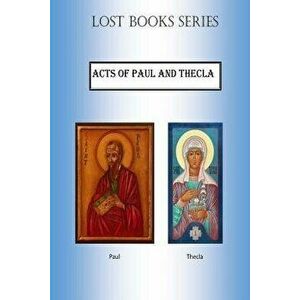 Acts of Paul and Thecla, Paperback - Billy R. Fincher imagine