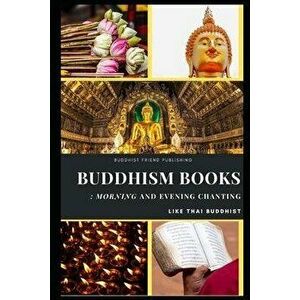 Buddhism Books: Morning and Evening Chanting like Thai Buddhist, Paperback - Buddhist Friend Publishing imagine
