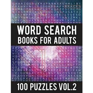 Word Search Books for Adults: 100 Word Search Puzzles - (Word Search Large Print) - Activity Books for Adults Vol.2: Word Search Books for Adults, Pap imagine