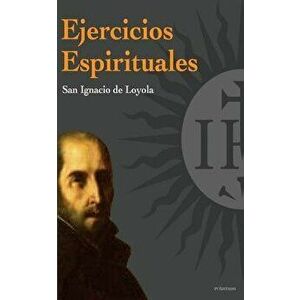Ejercicios Espirituales, Paperback - San Ignacio de Loyola imagine
