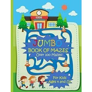 Jumbo Book of Mazes for Kids Ages 4 and Up Over 100 Mazes: Jumbo Maze Activity Book with Assorted Puzzles, Paperback - Busy Hands Books imagine
