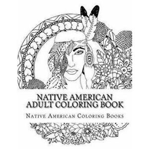 Native American Adult Coloring Book, Paperback - Native American Coloring Books imagine