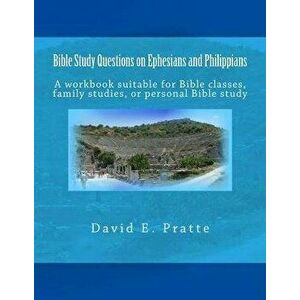 Bible Study Questions on Ephesians and Philippians: A Workbook Suitable for Bible Classes, Family Studies, or Personal Bible Study, Paperback - David imagine