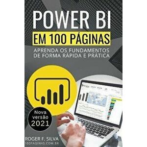 Power BI em 100 Pginas: Aprenda os fundamentos de forma rpida e prtica, Paperback - Roger F. Silva imagine