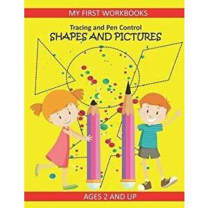 Tracing and Pen Control: Shapes and Pictures My First Workbooks Ages 2 and Up: Activity Book for Toddlers Preschoolers and Kindergarten Prewrit, Paper imagine