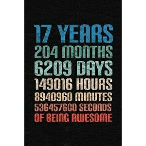 17 Years Of Being Awesome: Happy 17th Birthday 17 Years Old Gift for Boys & Girls, Paperback - Cumpleanos Publishing imagine