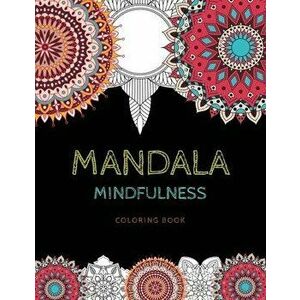 Mandala Mindfulness coloring book: Big Mandalas to Color for Relaxation, stress relief, coloring Pages For Meditation And Happiness, Paperback - Jhon imagine