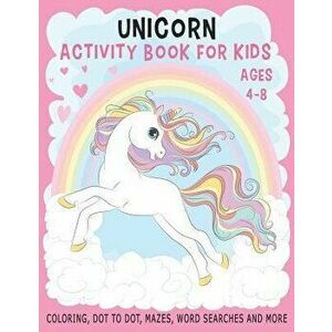 UNICORN ACTIVITY BOOK FOR KIDS AGES 4-8 Coloring, Dot to Dot, Mazes, Word Searches and More: 36 Activity pages for Kids, children, Toddlers, Boys and, imagine