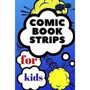 comic book strips for kids: Create Your Own Comic Book Strip, Variety of Templates For Comic Book Drawing, Comic Book With Lots of Templates (comi, Pa imagine