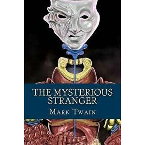 The Mysterious Stranger, Paperback - Mark Twain imagine