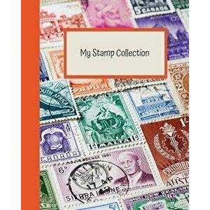 My Stamp Collection: Stamp Collecting Album for Kids, Paperback - Lisa D. Dixon imagine