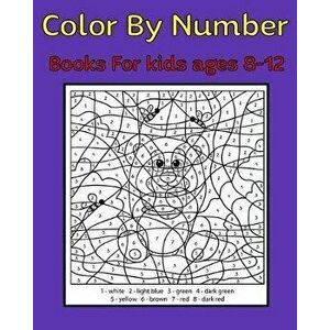 Color By Number Books For kids ages 8-12: 50 Unique Color By Number Design for drawing and coloring Stress Relieving Designs for Adults Relaxation Cre imagine