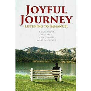 Joyful Journey: Listening to Immanuel, Paperback - Anna Kang imagine