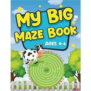 My Big Maze Book Ages 4-6: Best activity maze books for kids. A perfect brain game mazes for kids. Awesome activity mazes for your kids to train, Pape imagine