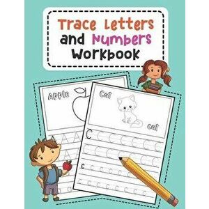 Trace Letters and Numbers Workbook: Learn How to Write Alphabet Upper and Lower Case and Numbers (Volume 3), Paperback - Nina Noosita imagine