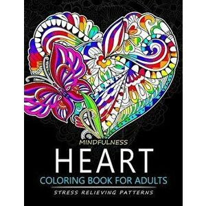 Mindfulness Heart Coloring Book For Adults: Heart with Doodle Art for Relaxation, Paperback - Mindfulness Coloring Artist imagine