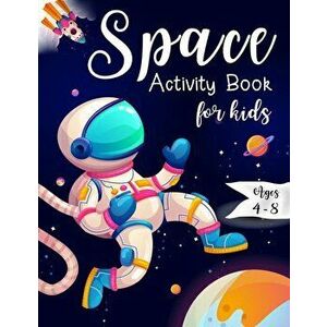 Space Activity Book for Kids Ages 4-8: Space Mazes Game, Cut and Glue Game and Coloring Page, Paperback - K. Imagine Education imagine