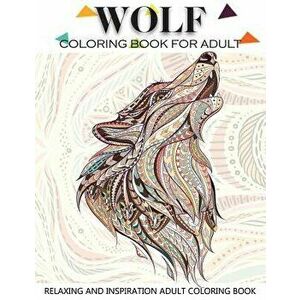 Wolf Coloring Book for Adult: Adult Coloring Book 41 Amazing Wolf Designs for Wolf Lovers Relaxing and Inspiration (Animal Coloring Books for Adults, imagine