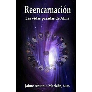 Reencarnacin: Las vidas pasadas de Alma, Paperback - Jaime Antonio Marizan imagine