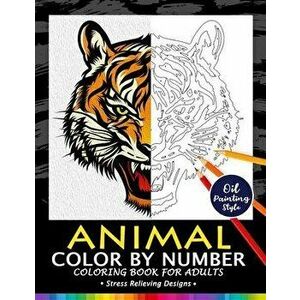 Animals Color by Numbers for Adults: Adults Coloring Book Stress Relieving Designs Patterns, Paperback - Firework Publishing imagine