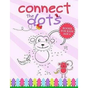 Connect The Dots Books For Kids Age 6: Connect The Dots Book That Made and Designed Specifically For Kids Age 4-5-6-7-8 and More!, Paperback - Sunny H imagine