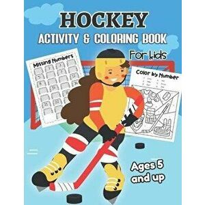 Hockey Activity & Coloring Book for kids Ages 5 and up: Over 20 Fun Designs For Boys And Girls - Educational Worksheets, Paperback - Little Hands Pres imagine